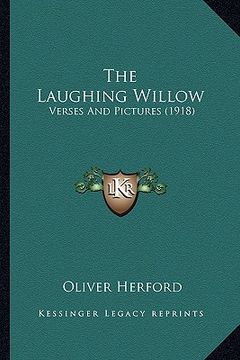 portada the laughing willow: verses and pictures (1918) (en Inglés)