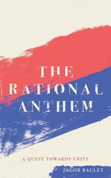 portada The Rational Anthem: A Quest Towards Unity (en Inglés)