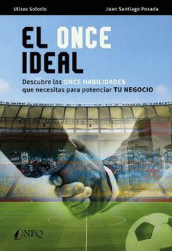 portada El Once Ideal: Descubre las Once Habilidades que Necesitas Para Potenciar tu Negocio (in Spanish)