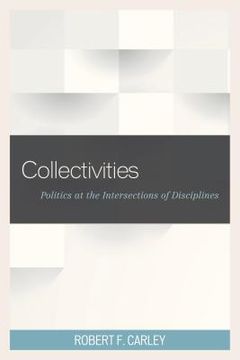 portada Collectivities: Politics at the Intersections of Disciplines (en Inglés)