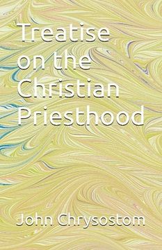portada Treatise Concerning the Christian Priesthood (en Inglés)