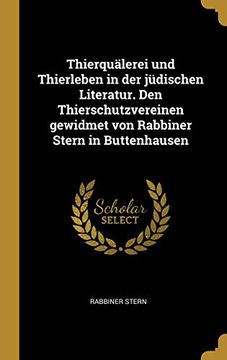portada Thierquälerei Und Thierleben in Der Jüdischen Literatur. Den Thierschutzvereinen Gewidmet Von Rabbiner Stern in Buttenhausen 