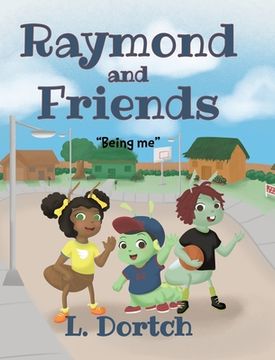 portada Raymond and Friends: "Being Me" (en Inglés)
