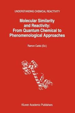 portada molecular similarity and reactivity: from quantum chemical to phenomenological approaches (en Inglés)