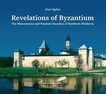 portada Revelations of Byzantium: The Monasteries and Painted Churches of Northern Moldavia (in English)