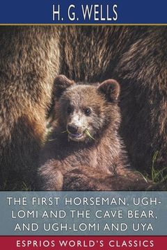 portada The First Horseman, Ugh-Lomi and the Cave Bear, and Ugh-Lomi and Uya (Esprios Classics) (en Inglés)