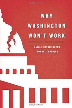 portada Why Washington Won't Work: Polarization, Political Trust, and the Governing Crisis (Chicago Studies in American Politics) (in English)