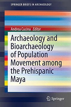 portada Archaeology and Bioarchaeology of Population Movement Among the Prehispanic Maya (Springerbriefs in Archaeology) (en Inglés)