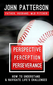 portada Perspective, Perception, Perseverance: How to Understand and Navigate Life's Challenges (en Inglés)