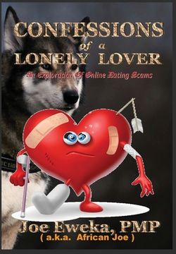portada Confessions of a Lonely Lover: An Exploration of Online Dating Scams (en Inglés)