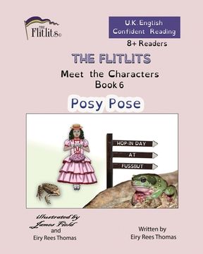 portada THE FLITLITS, Meet the Characters, Book 6, Posy Pose, 8+Readers, U.K. English, Confident Reading: Read, Laugh and Learn (en Inglés)