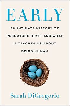 portada Early: An Intimate History of Premature Birth and What It Teaches Us about Being Human (en Inglés)