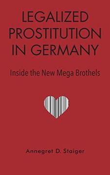 portada Legalized Prostitution in Germany: Inside the new Mega Brothels (en Inglés)