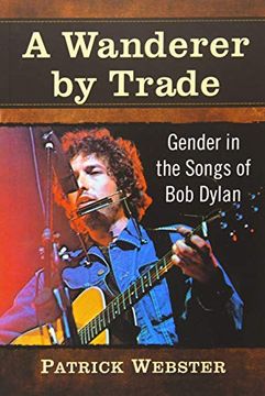 portada A Wanderer by Trade: Gender in the Songs of bob Dylan (en Inglés)