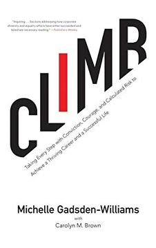 portada Climb: Taking Every Step With Conviction, Courage, and Calculated Risk to Achieve a Thriving Career and a Successful Life (in English)