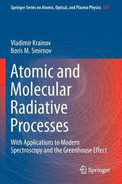 portada Atomic and Molecular Radiative Processes: With Applications to Modern Spectroscopy and the Greenhouse Effect (en Inglés)