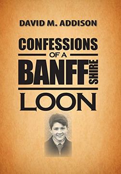 portada Confessions of a Banffshire Loon (en Inglés)