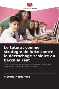 portada Le tutorat comme stratégie de lutte contre le décrochage scolaire au baccalauréat (in French)