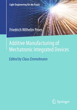 portada Additive Manufacturing of Mechatronic Integrated Devices (en Inglés)