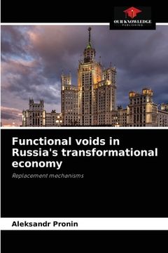 portada Functional voids in Russia's transformational economy (en Inglés)