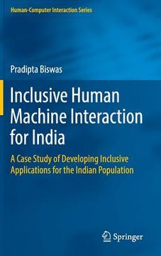 portada Inclusive Human Machine Interaction for India: A Case Study of Developing Inclusive Applications for the Indian Population (en Inglés)