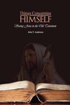 portada Things Concerning Himself: Seeing Jesus in the Old Testament (en Inglés)