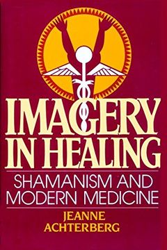 portada Imagery in Healing: Shamanism and Modern Medicine (en Inglés)
