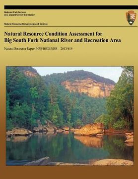 portada Natural Resource Condition Assessment for Big South Fork National River and Recreation Area