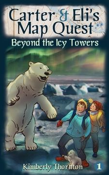 portada Carter & Eli's Map Quest: Beyond the Icy Towers (in English)