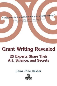 portada Grant Writing Revealed: 25 Experts Share Their Art, Science, & Secrets (in English)