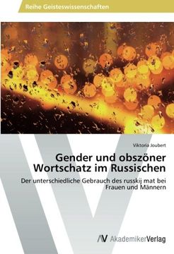 portada Gender und obszöner Wortschatz im Russischen: Der unterschiedliche Gebrauch des russkij mat bei Frauen und Männern