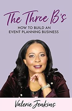 portada The Three B'S: How to Build an Event Planning Business 