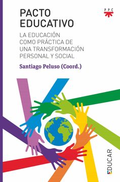 portada Pacto Educativo: La Educación Como una Práctica de Transformación Personal y Social (Educar)