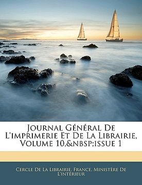 portada Journal Général De L'imprimerie Et De La Librairie, Volume 10, issue 1 (en Francés)