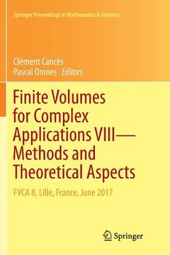 portada Finite Volumes for Complex Applications VIII - Methods and Theoretical Aspects: Fvca 8, Lille, France, June 2017 (en Inglés)