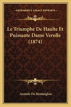 portada Le Triumphe De Haulte Et Puissante Dame Verolle (1874) (en Francés)