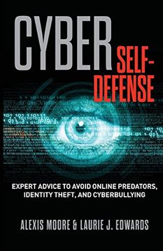 portada Cyber Self-Defense: Expert Advice to Avoid Online Predators, Identity Theft, and Cyberbullying (en Inglés)