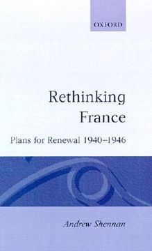 portada rethinking france: plans for renewal 1940-1946 (en Inglés)