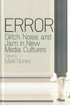 portada error: glitch, noise, and jam in new media cultures
