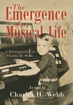 portada The Emergence of a Musical Life: A Retrospective on Charles H. Webb (in English)