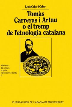 portada Tomàs Carreras i Artau o el Tremp de L'Etnologia Catalana (Biblioteca de Cultura Popular Valeri Serra i Boldú) (en Catalá)
