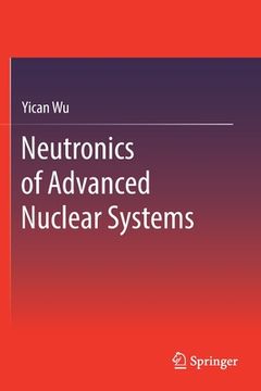 portada Neutronics of Advanced Nuclear Systems (en Inglés)