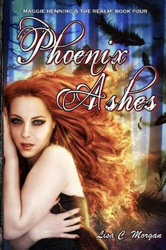 portada Phoenix Ashes: Maggie Henning & The Realm: Book Four (Volume 4)