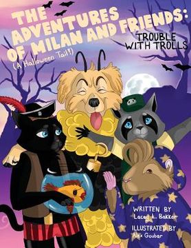 portada The Adventures of Milan And Friends, Trouble with Trolls (A Halloween Tail!) (en Inglés)
