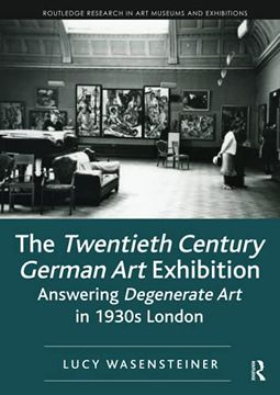 portada The Twentieth Century German art Exhibition (Routledge Research in art Museums and Exhibitions) (en Inglés)