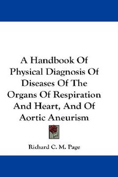 portada a handbook of physical diagnosis of diseases of the organs of respiration and heart, and of aortic aneurism (en Inglés)