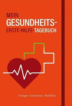 portada Mein Gesundheits-Erste-Hilfe-Tagebuch: Eintragbuch mit Lesebändchen und Gummiband (en Alemán)