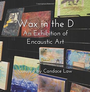 portada Wax in the D: An Exhibition of Encaustic Art