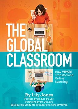 portada The Global Classroom: How Vipkid Transformed Online Learning (en Inglés)