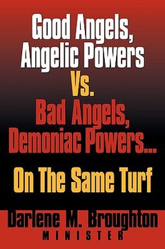 portada good angels, angelic powers vs. bad angels demoniac powers... on the same turf (en Inglés)
